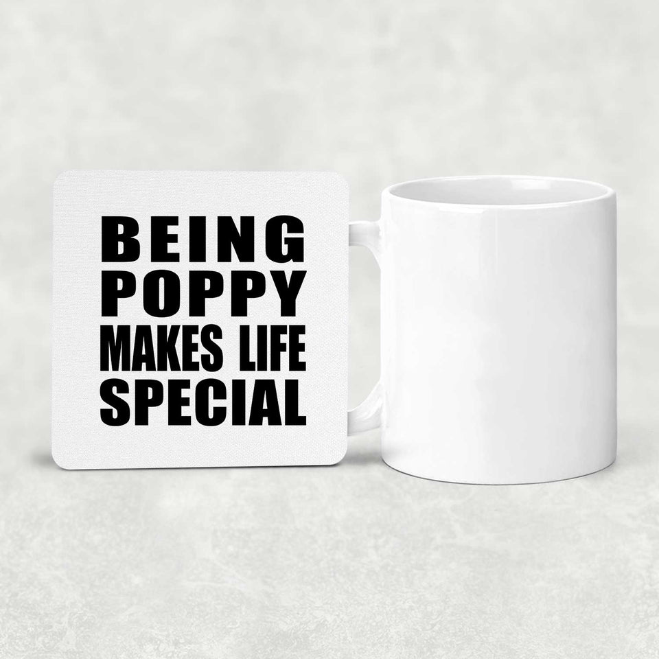 Being Poppy Makes Life Special - Drink Coaster