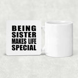 Being Sister Makes Life Special - Drink Coaster