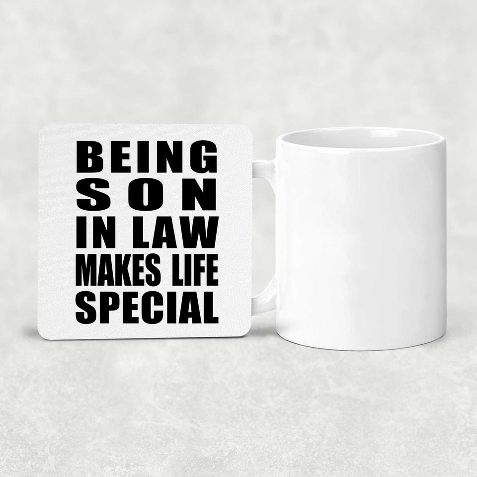 Being Son In Law Makes Life Special - Drink Coaster
