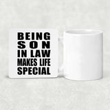 Being Son In Law Makes Life Special - Drink Coaster