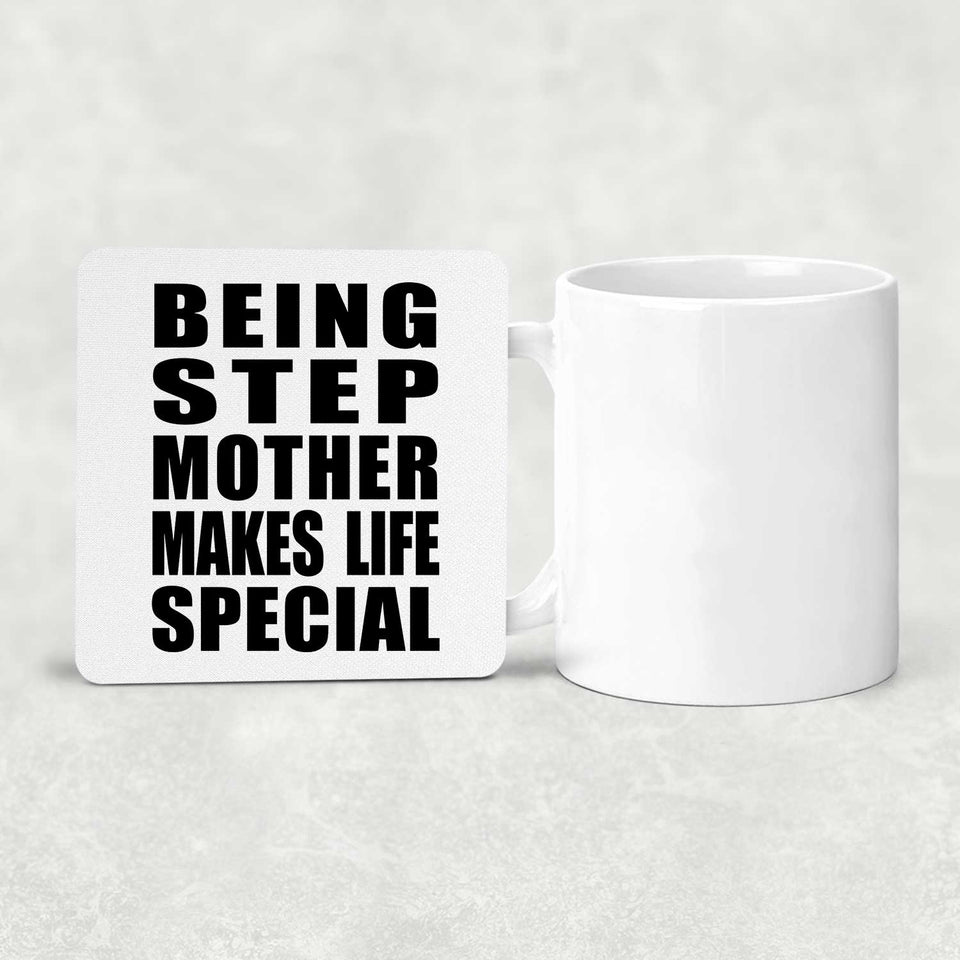 Being Step Mother Makes Life Special - Drink Coaster