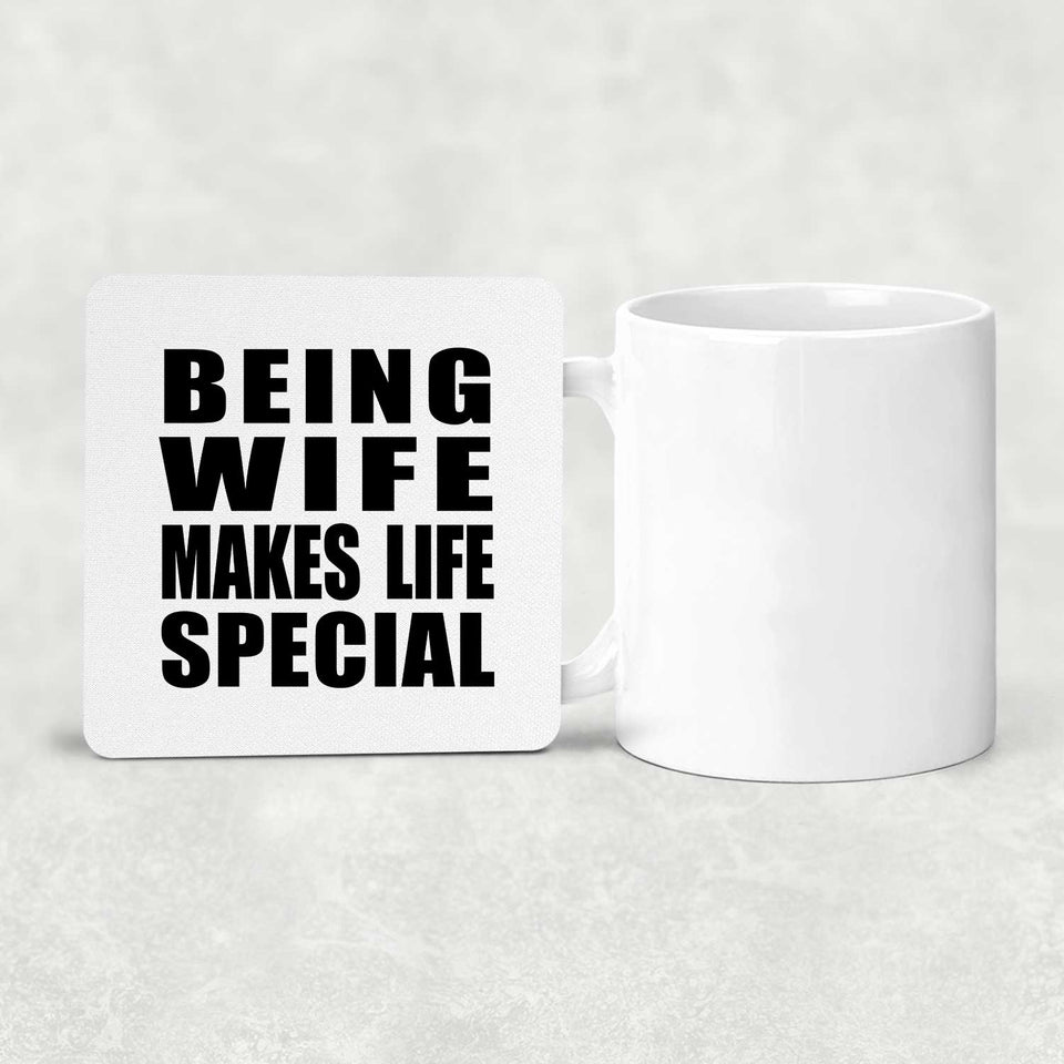 Being Wife Makes Life Special - Drink Coaster