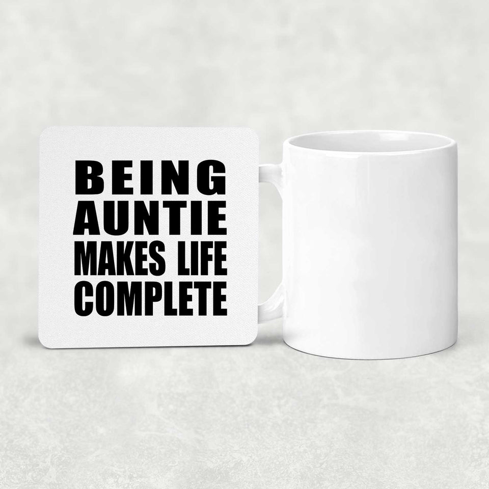 Being Auntie Makes Life Complete - Drink Coaster