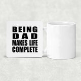 Being Dad Makes Life Complete - Drink Coaster
