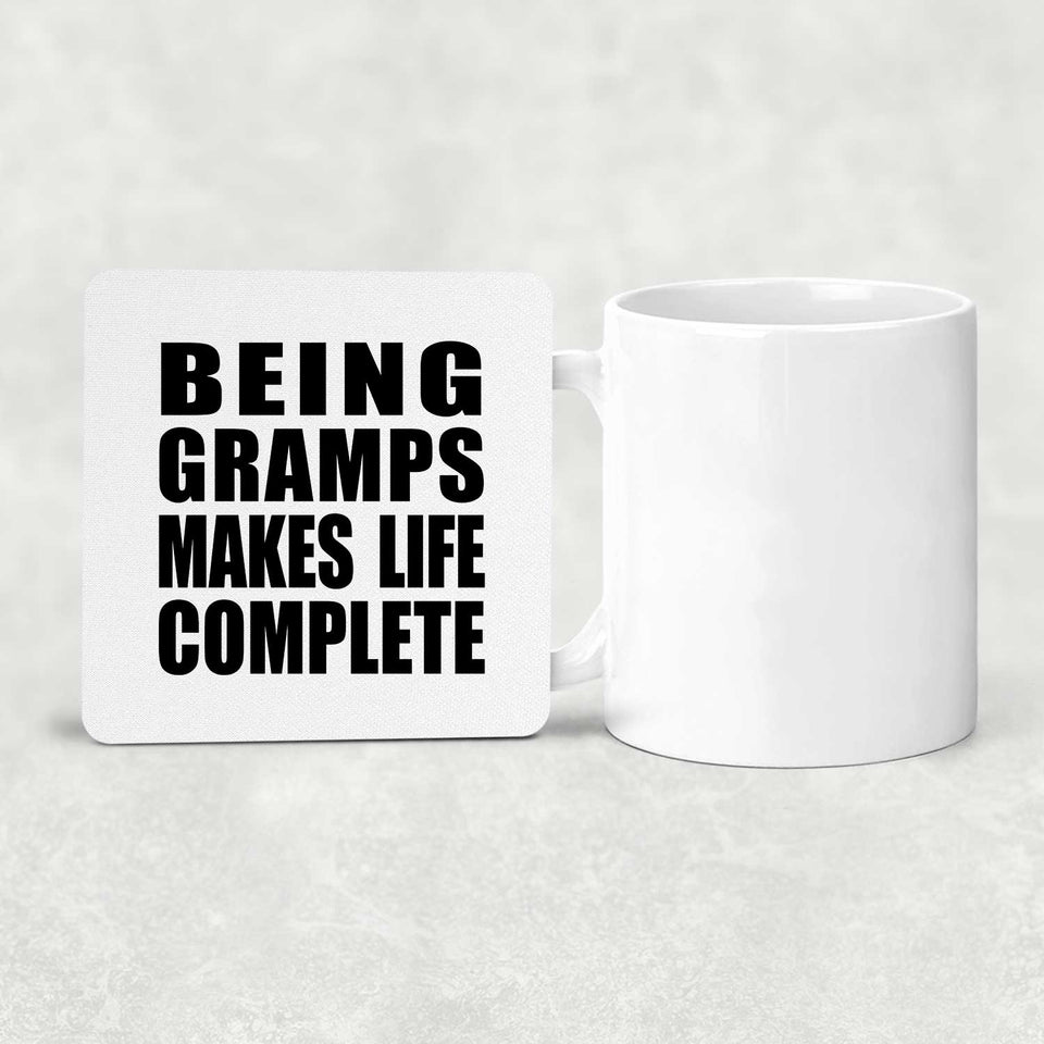 Being Gramps Makes Life Complete - Drink Coaster