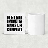 Being Grandmother Makes Life Complete - Drink Coaster