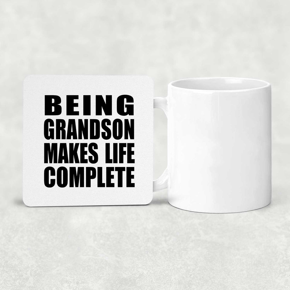 Being Grandson Makes Life Complete - Drink Coaster