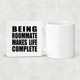 Being Roommate Makes Life Complete - Drink Coaster