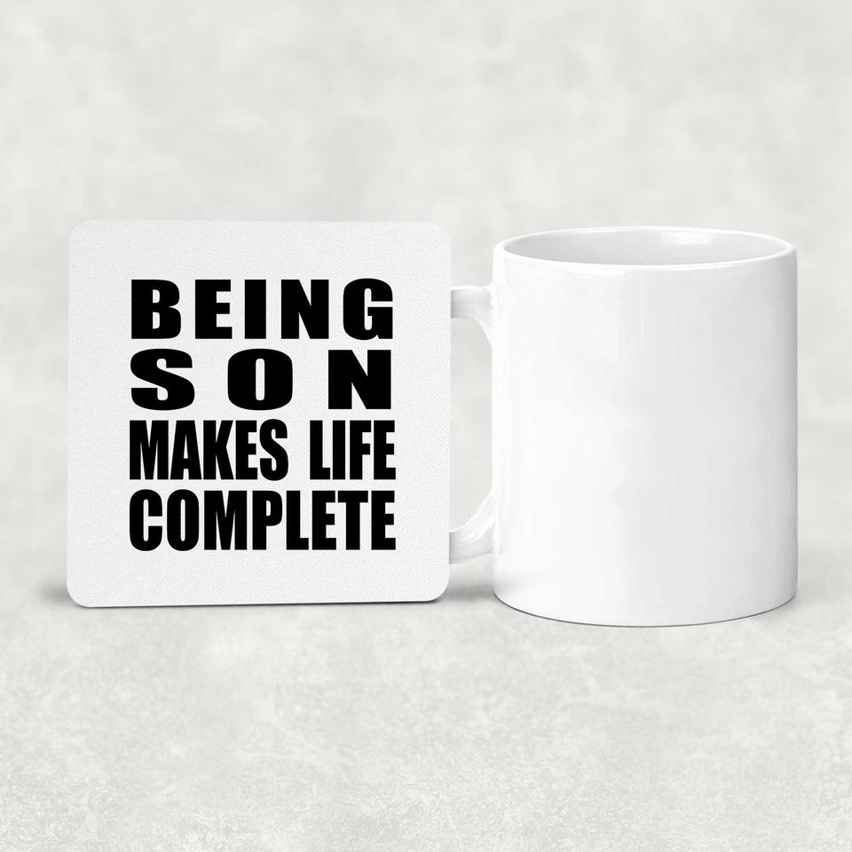 Being Son Makes Life Complete - Drink Coaster