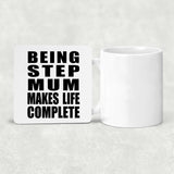 Being Step Mum Makes Life Complete - Drink Coaster