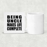 Being Uncle Makes Life Complete - Drink Coaster