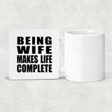 Being Wife Makes Life Complete - Drink Coaster