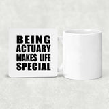 Being Actuary Makes Life Special - Drink Coaster