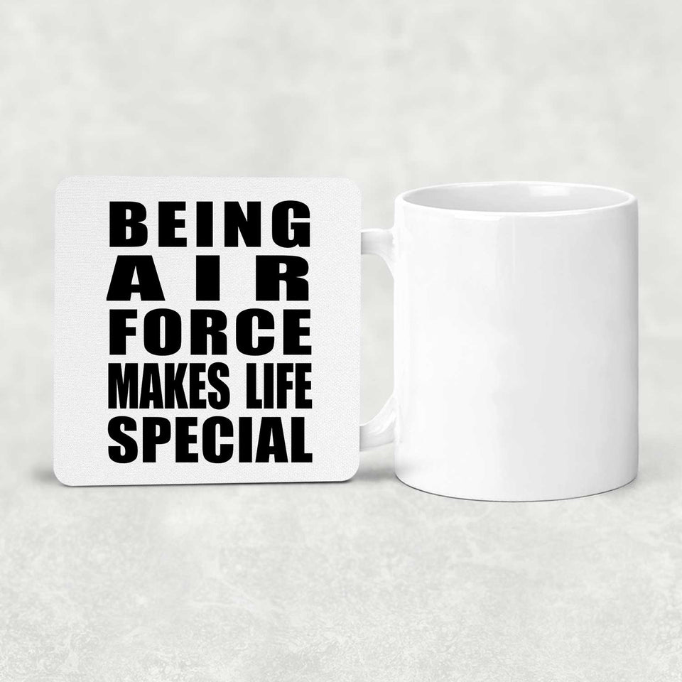 Being Air Force Makes Life Special - Drink Coaster