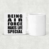 Being Air Force Makes Life Special - Drink Coaster
