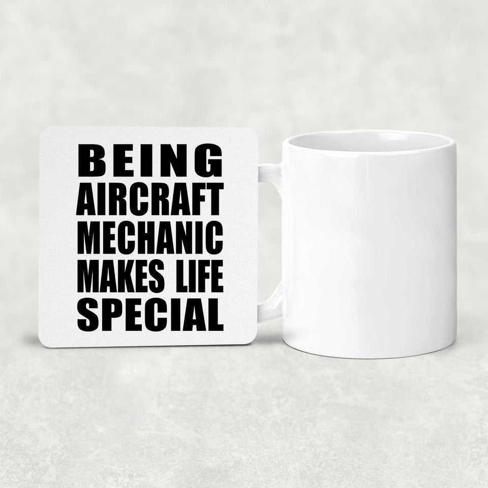 Being Aircraft Mechanic Makes Life Special - Drink Coaster