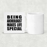 Being Archeologist Makes Life Special - Drink Coaster
