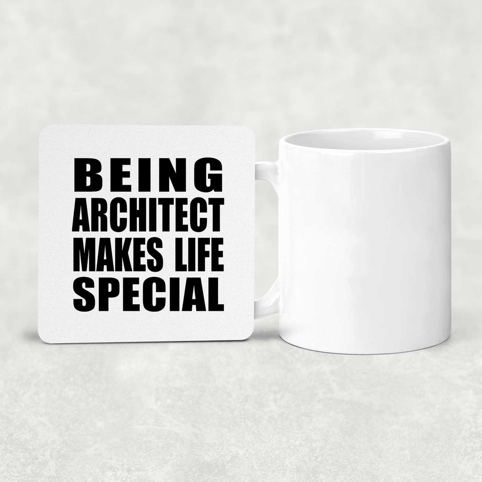 Being Architect Makes Life Special - Drink Coaster