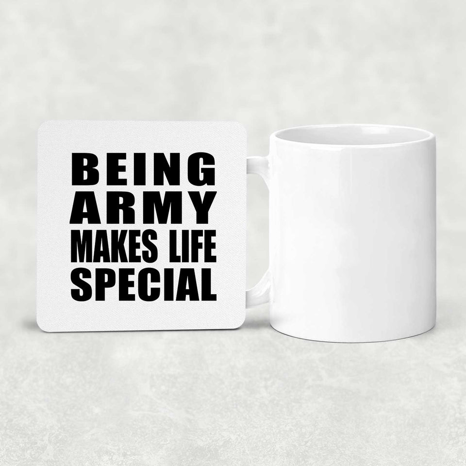 Being Army Makes Life Special - Drink Coaster