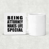 Being Attorney Makes Life Special - Drink Coaster
