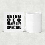 Being CEO Makes Life Special - Drink Coaster