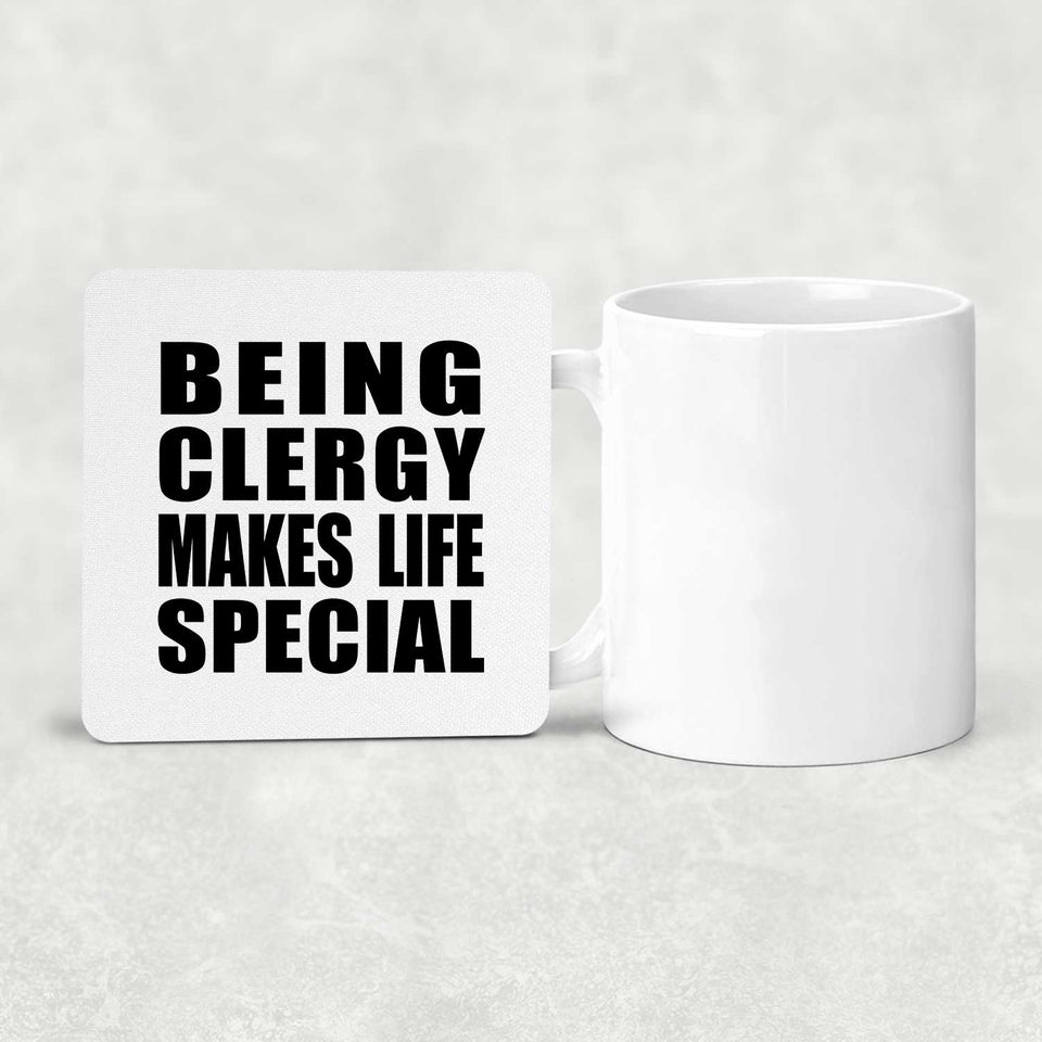 Being Clergy Makes Life Special - Drink Coaster