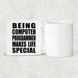 Being Computer Programmer Makes Life Special - Drink Coaster