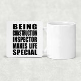 Being Construction Inspector Makes Life Special - Drink Coaster