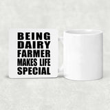 Being Dairy Farmer Makes Life Special - Drink Coaster