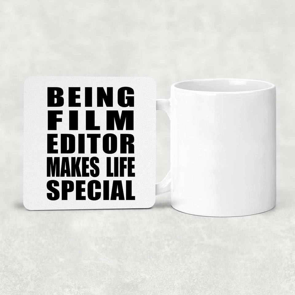 Being Film Editor Makes Life Special - Drink Coaster