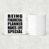 Being Financial Planner Makes Life Special - Drink Coaster