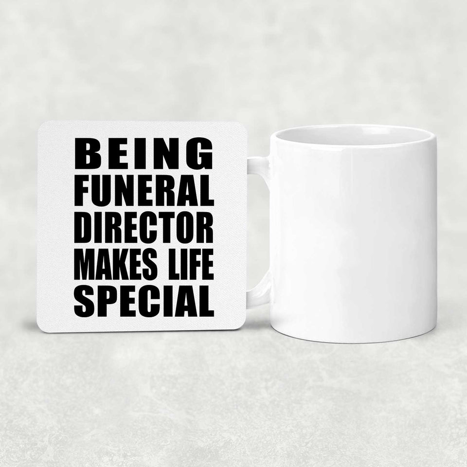 Being Funeral Director Makes Life Special - Drink Coaster