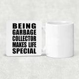 Being Garbage Collector Makes Life Special - Drink Coaster