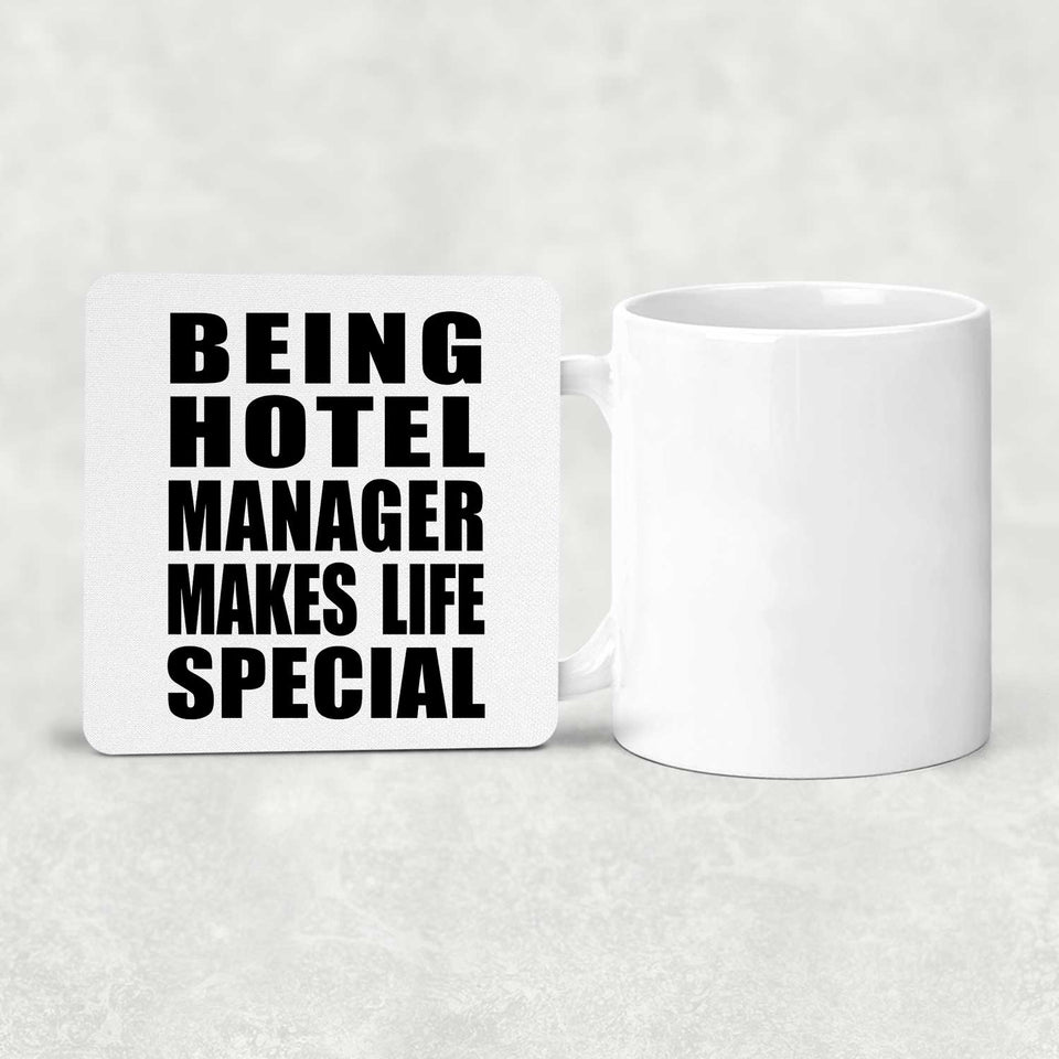 Being Hotel Manager Makes Life Special - Drink Coaster