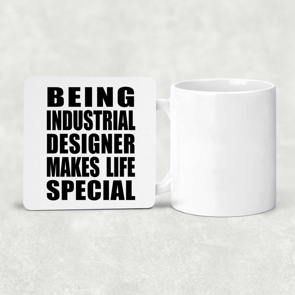 Being Industrial Designer Makes Life Special - Drink Coaster