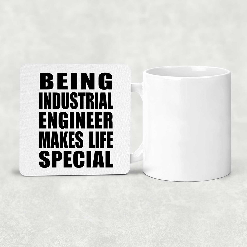 Being Industrial Engineer Makes Life Special - Drink Coaster