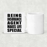 Being Insurance Agent Makes Life Special - Drink Coaster