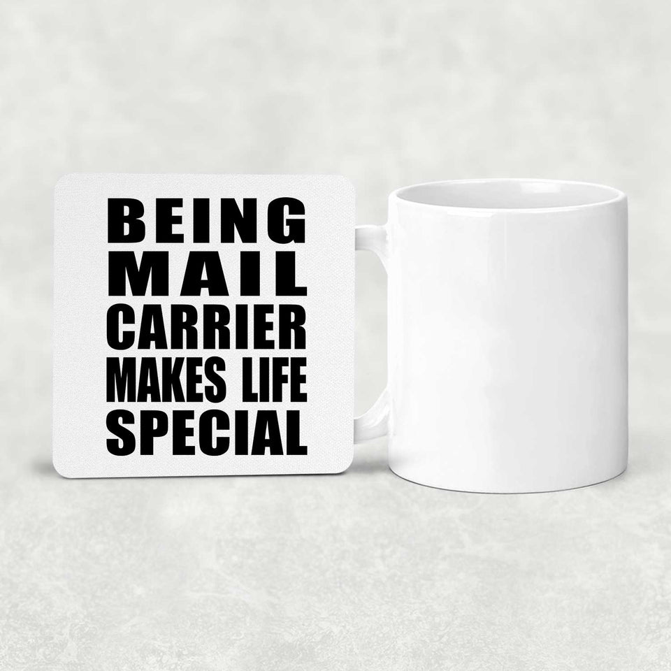 Being Mail Carrier Makes Life Special - Drink Coaster