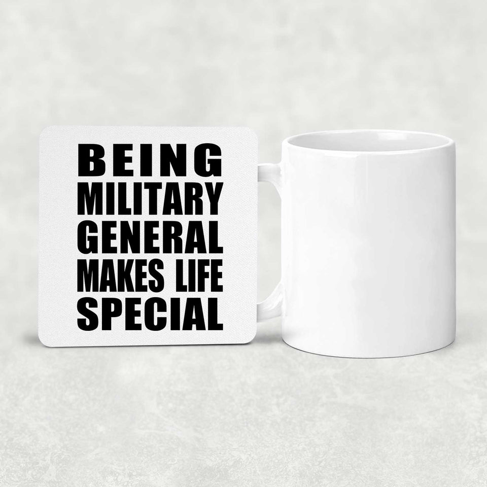 Being Military General Makes Life Special - Drink Coaster