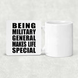 Being Military General Makes Life Special - Drink Coaster