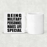Being Military Personnel Makes Life Special - Drink Coaster
