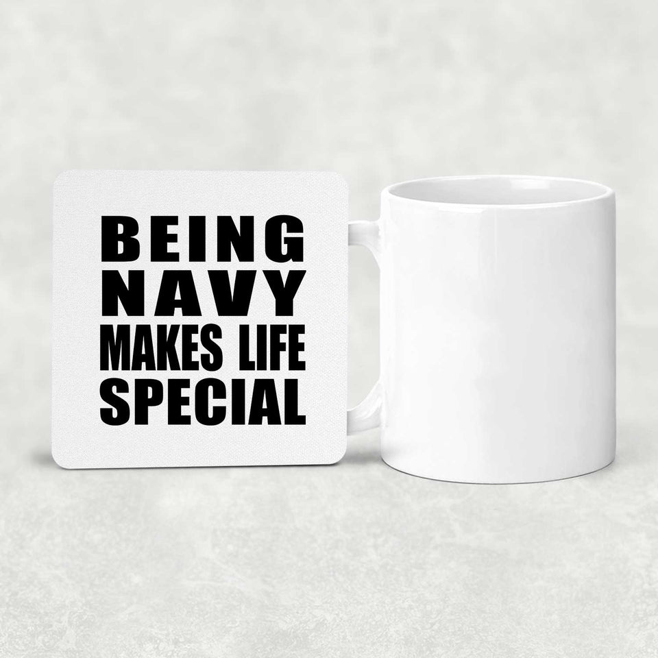 Being Navy Makes Life Special - Drink Coaster