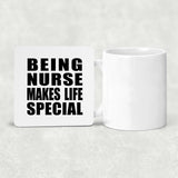Being Nurse Makes Life Special - Drink Coaster