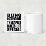 Being Occupational Therapist Makes Life Special - Drink Coaster