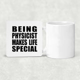 Being Physicist Makes Life Special - Drink Coaster