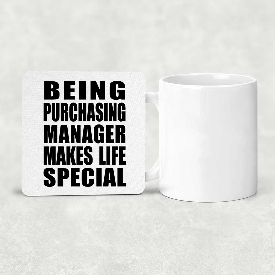 Being Purchasing Manager Makes Life Special - Drink Coaster