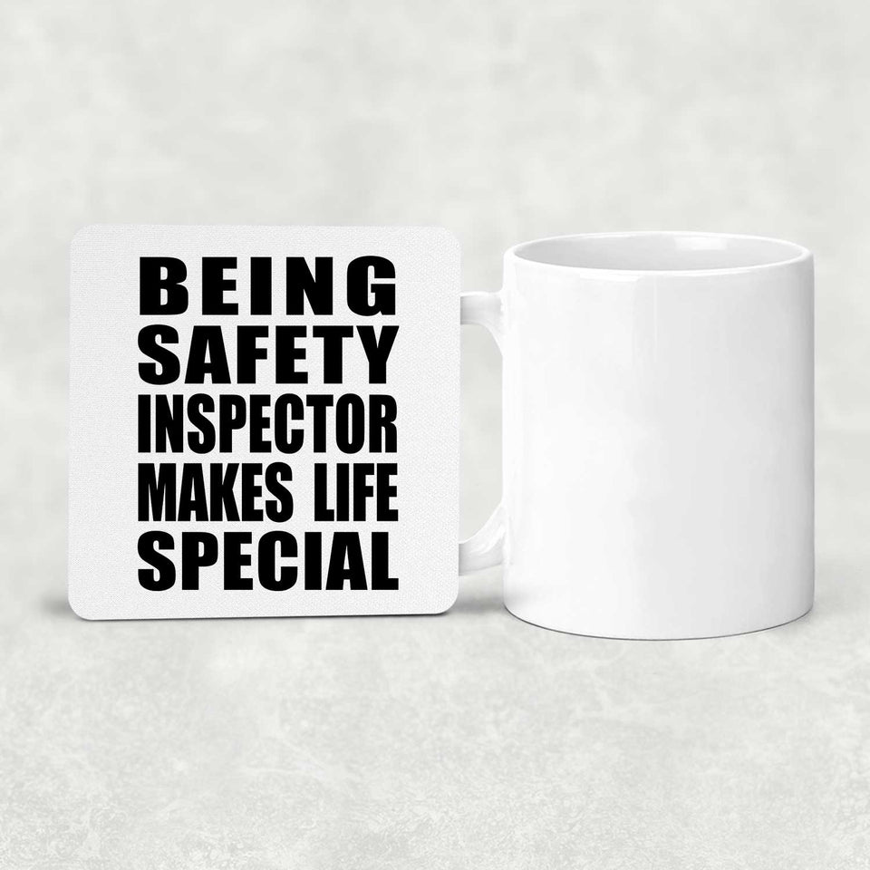 Being Safety Inspector Makes Life Special - Drink Coaster