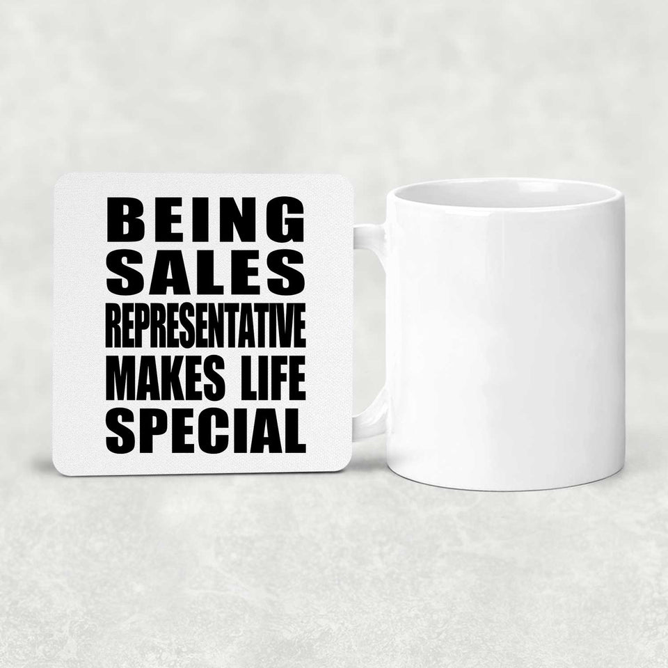 Being Sales Representative Makes Life Special - Drink Coaster