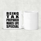 Being Tax Preparer Makes Life Special - Drink Coaster