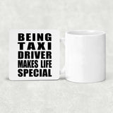 Being Taxi Driver Makes Life Special - Drink Coaster
